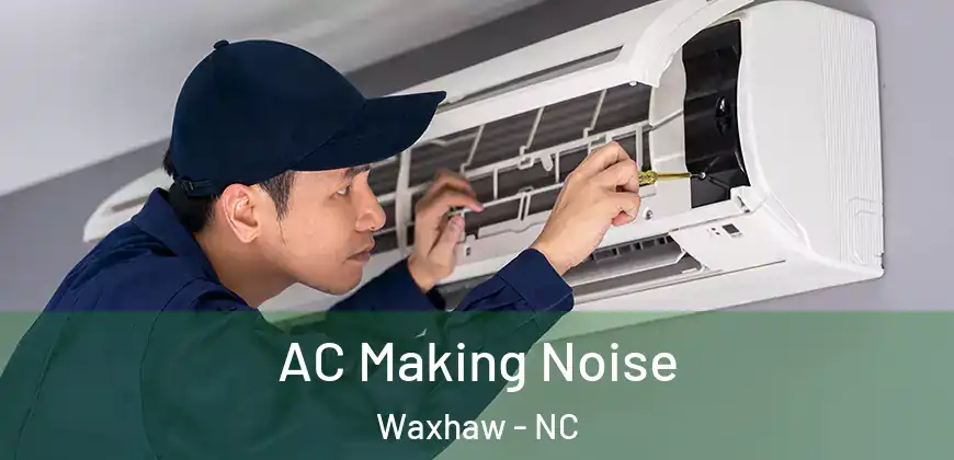 AC Making Noise Waxhaw - NC