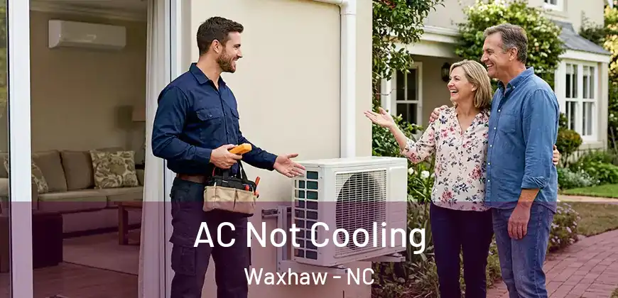 AC Not Cooling Waxhaw - NC
