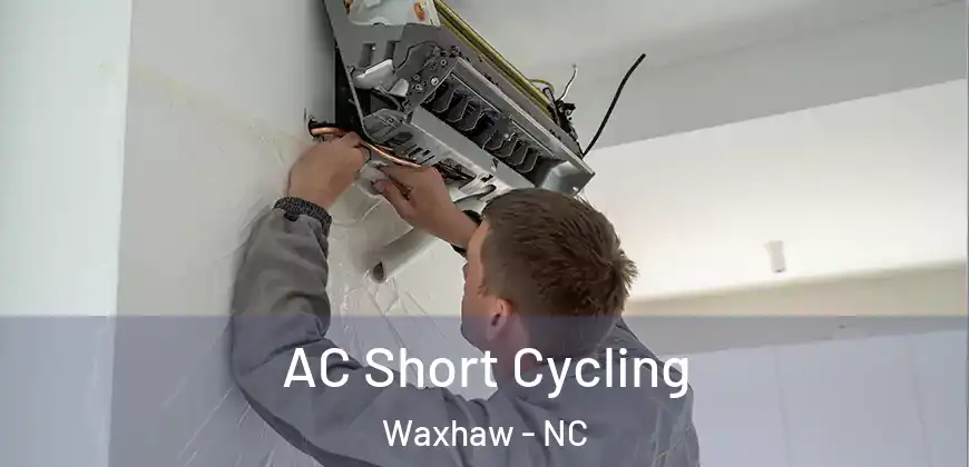 AC Short Cycling Waxhaw - NC