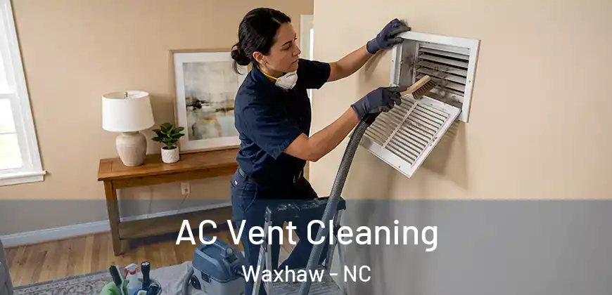 AC Vent Cleaning Waxhaw - NC