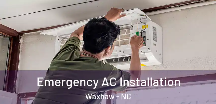 Emergency AC Installation Waxhaw - NC