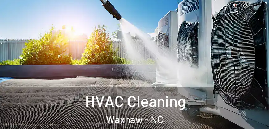 HVAC Cleaning Waxhaw - NC